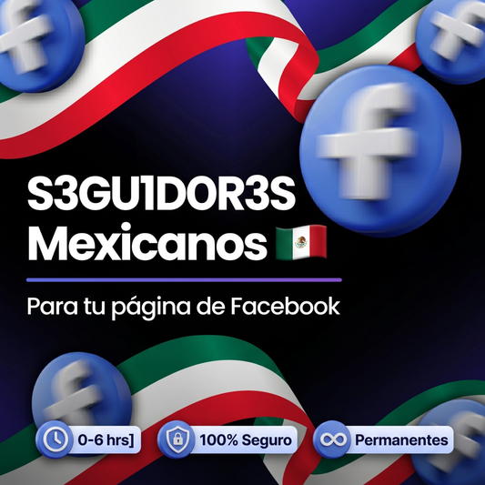 FB Seguidores Mexicanos 🇲🇽
